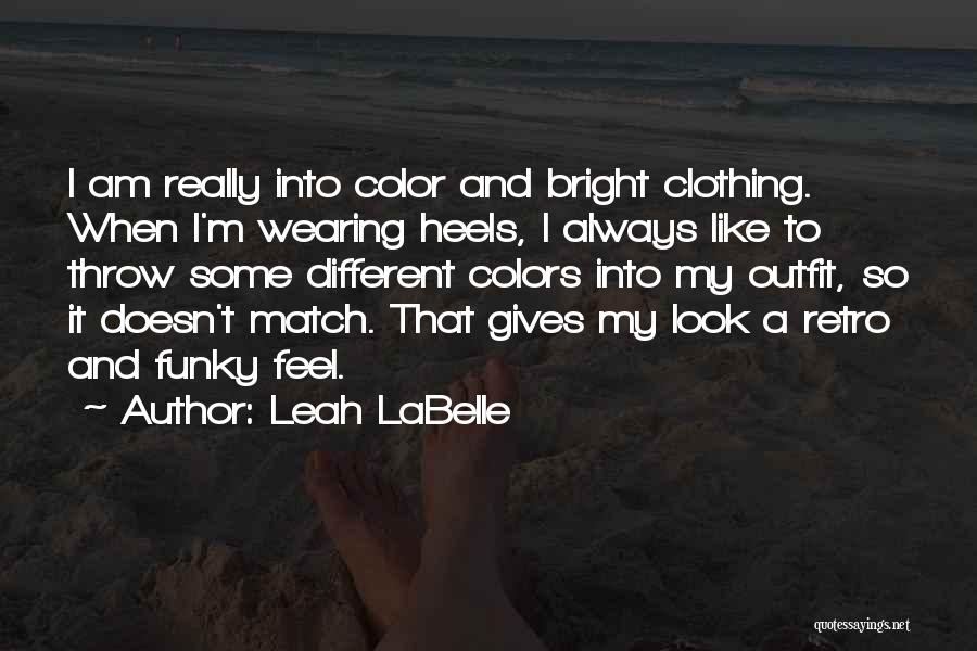 Retro Look Quotes By Leah LaBelle
