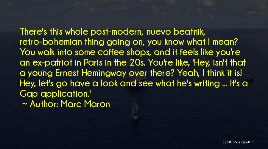 Retro Look Quotes By Marc Maron