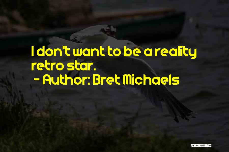 Retro Quotes By Bret Michaels