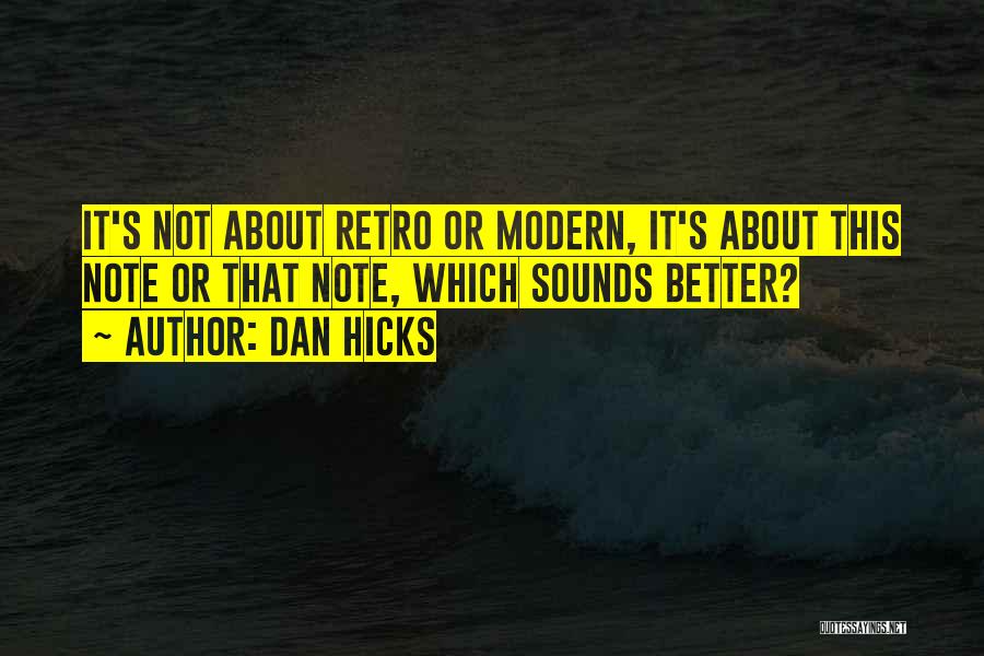 Retro Quotes By Dan Hicks