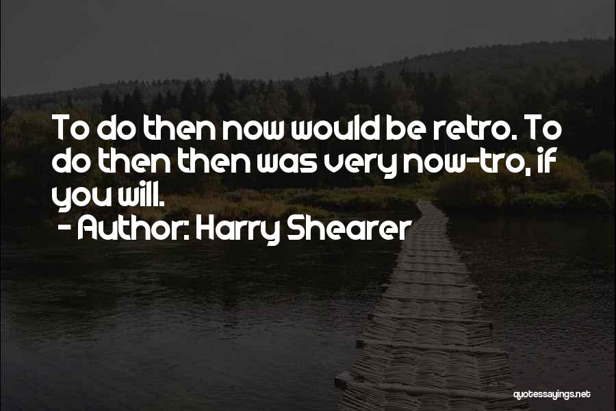 Retro Quotes By Harry Shearer
