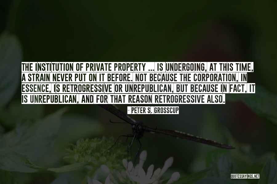 Retrogressive Quotes By Peter S. Grosscup Retrogressive Quotes By Peter S. Grosscup