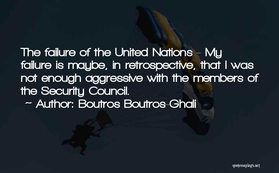 Retrospective Quotes By Boutros Boutros-Ghali