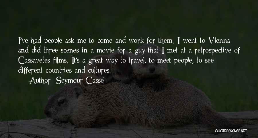 Retrospective Quotes By Seymour Cassel