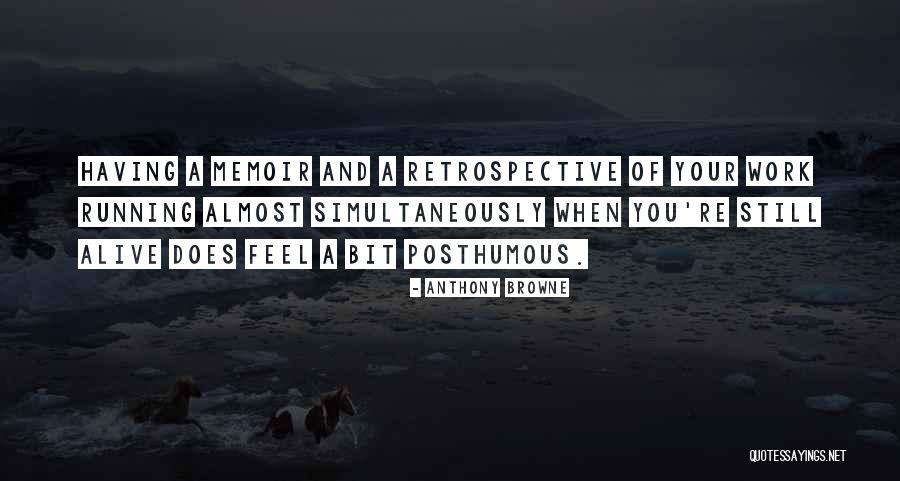 Retrospective Work Quotes By Anthony Browne Retrospective Work Quotes By Anthony Browne