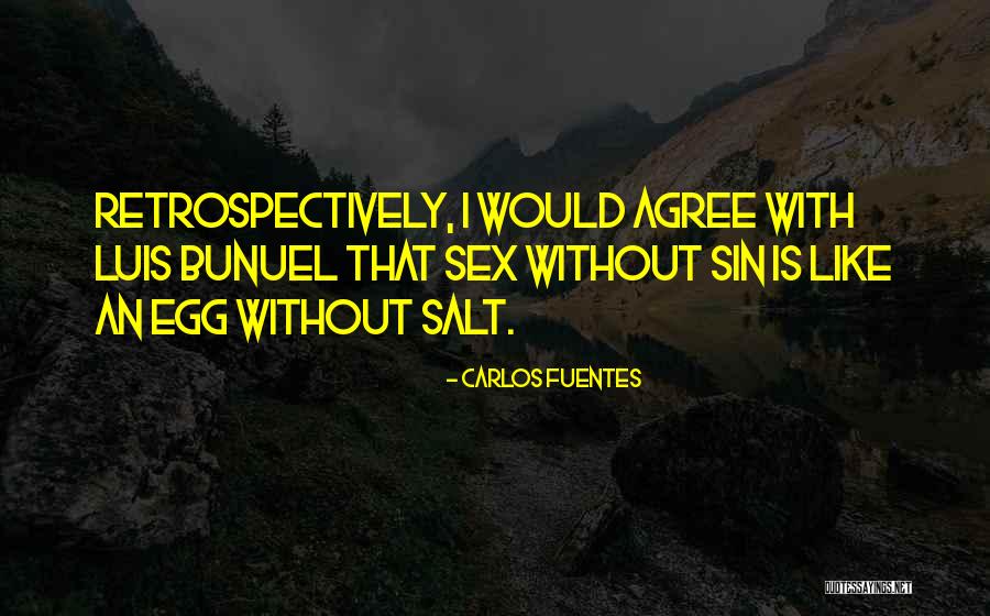 Retrospectively Quotes By Carlos Fuentes Retrospectively Quotes By Carlos Fuentes