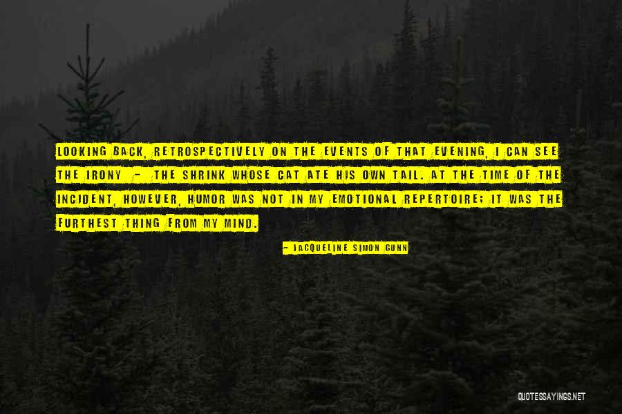 Retrospectively Quotes By Jacqueline Simon Gunn Retrospectively Quotes By Jacqueline Simon Gunn