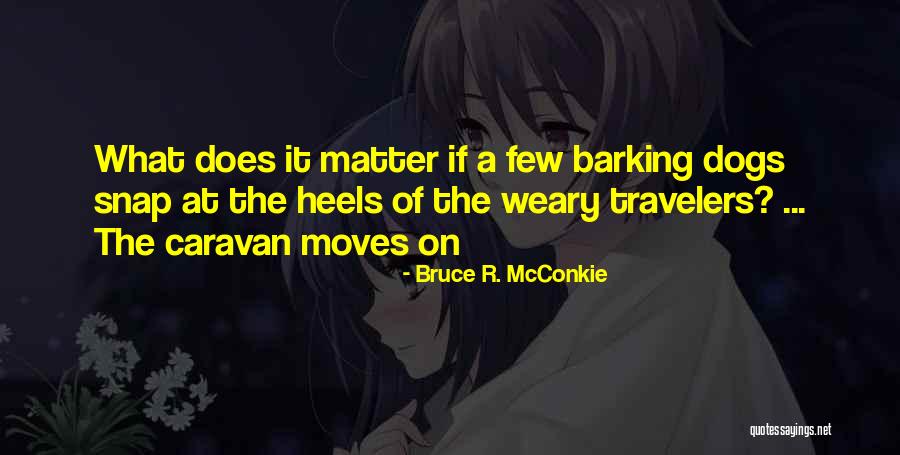 Retrouvailles Quebec Quotes By Bruce R. McConkie Retrouvailles Quebec Quotes By Bruce R. McConkie