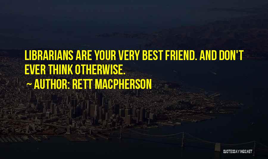 Rett MacPherson Quotes 1523269