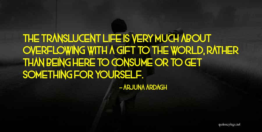 Rettetet Quotes By Arjuna Ardagh Rettetet Quotes By Arjuna Ardagh