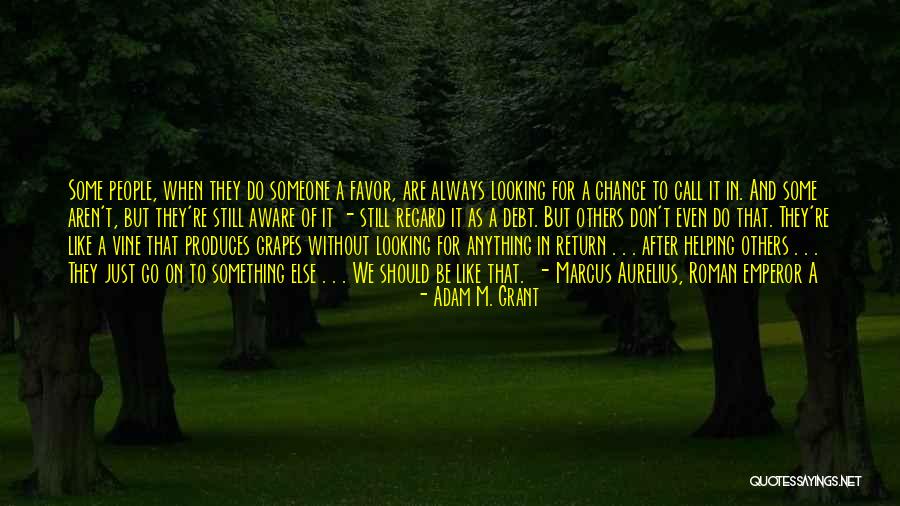 Return Favor Quotes By Adam M. Grant Return Favor Quotes By Adam M. Grant