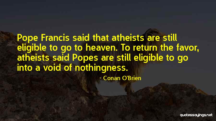Return Favor Quotes By Conan O'Brien Return Favor Quotes By Conan O'Brien