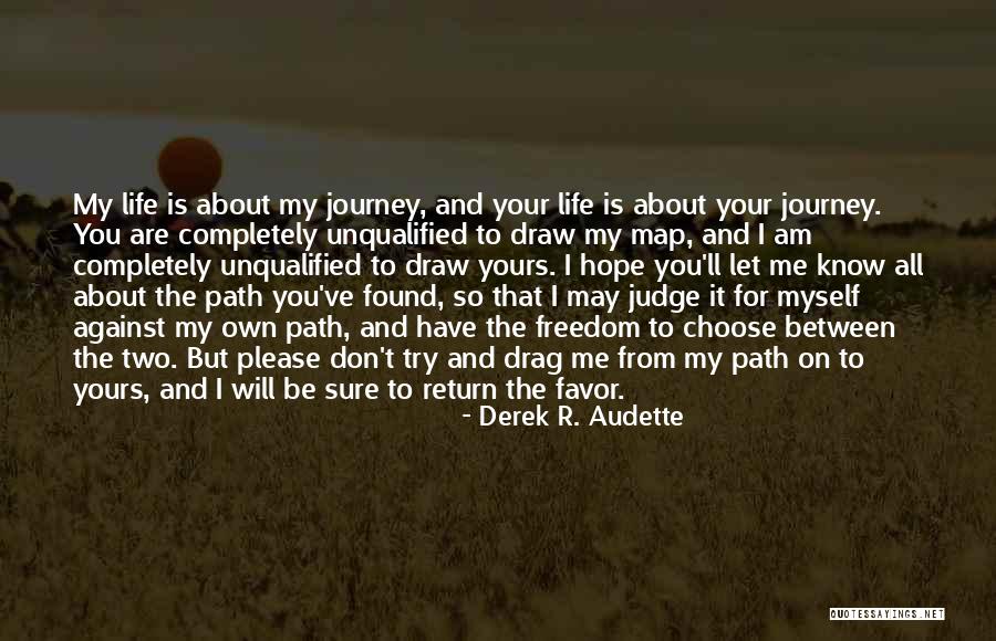 Return Favor Quotes By Derek R. Audette Return Favor Quotes By Derek R. Audette