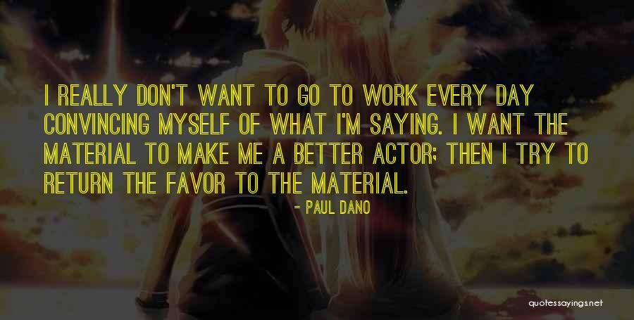 Return Favor Quotes By Paul Dano Return Favor Quotes By Paul Dano