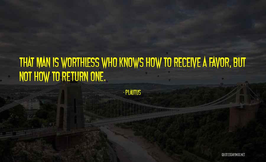 Return Favor Quotes By Plautus Return Favor Quotes By Plautus