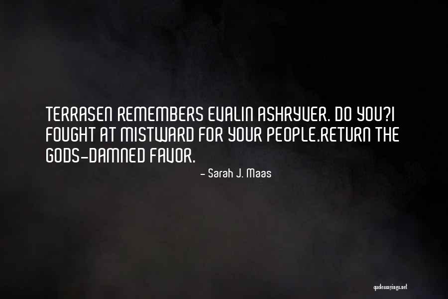 Return Favor Quotes By Sarah J. Maas Return Favor Quotes By Sarah J. Maas