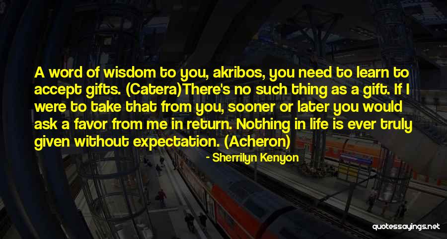Return Favor Quotes By Sherrilyn Kenyon Return Favor Quotes By Sherrilyn Kenyon
