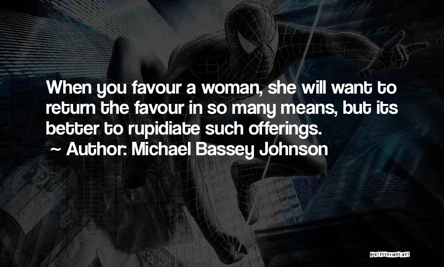 Return Favour Quotes By Michael Bassey Johnson