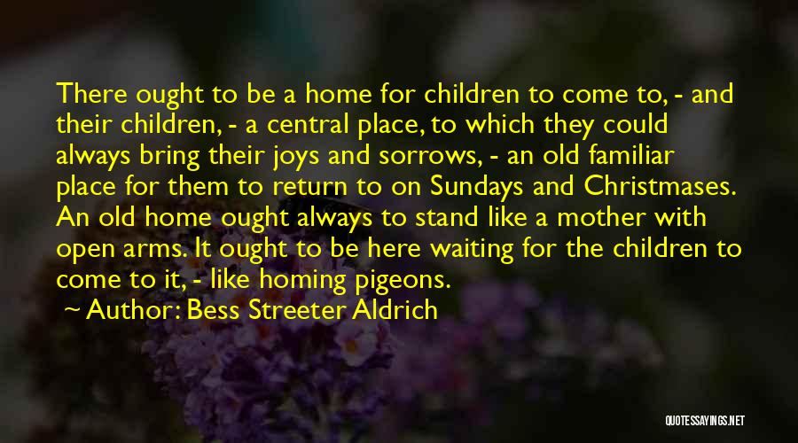 Return Home Quotes By Bess Streeter Aldrich