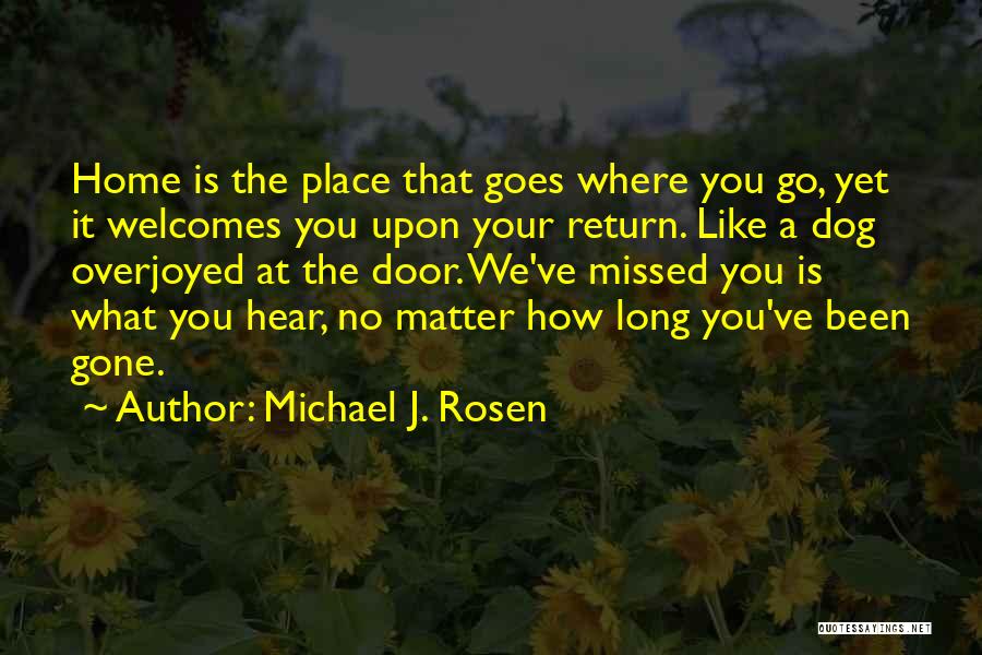 Return Home Quotes By Michael J. Rosen