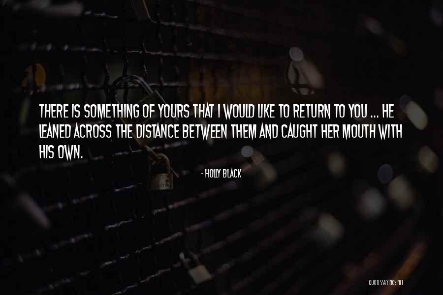 Return Of Love Quotes By Holly Black Return Of Love Quotes By Holly Black