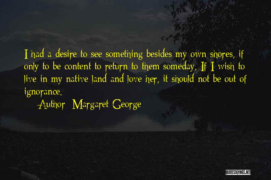 Return Of The Native Love Quotes By Margaret George