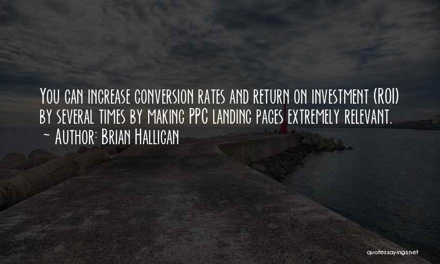 Return On Investment Quotes By Brian Halligan