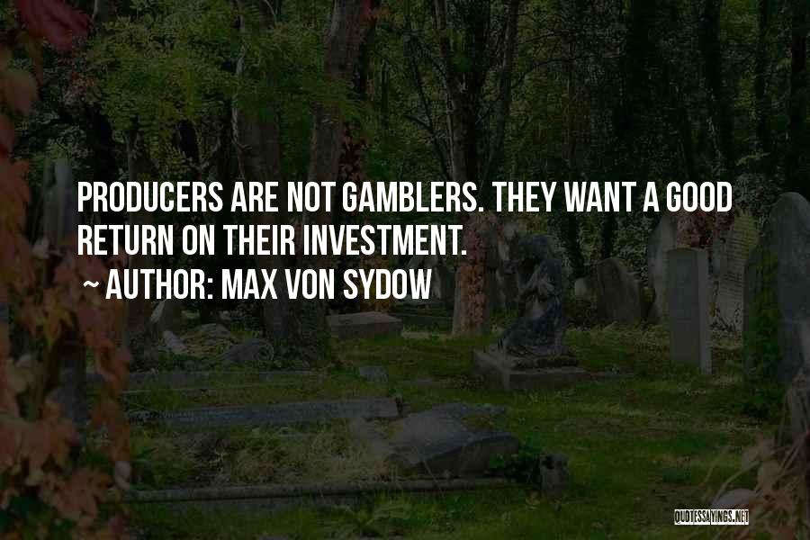 Return On Investment Quotes By Max Von Sydow