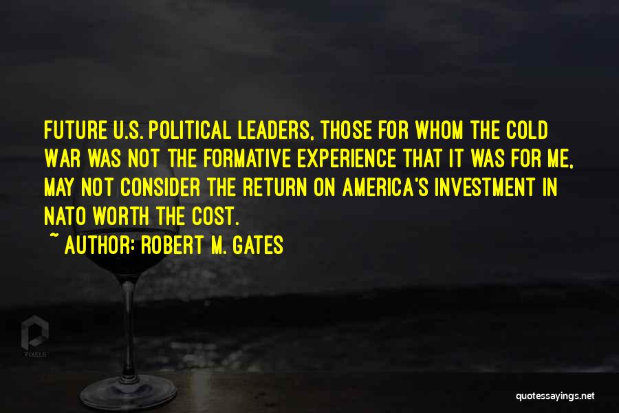 Return On Investment Quotes By Robert M. Gates