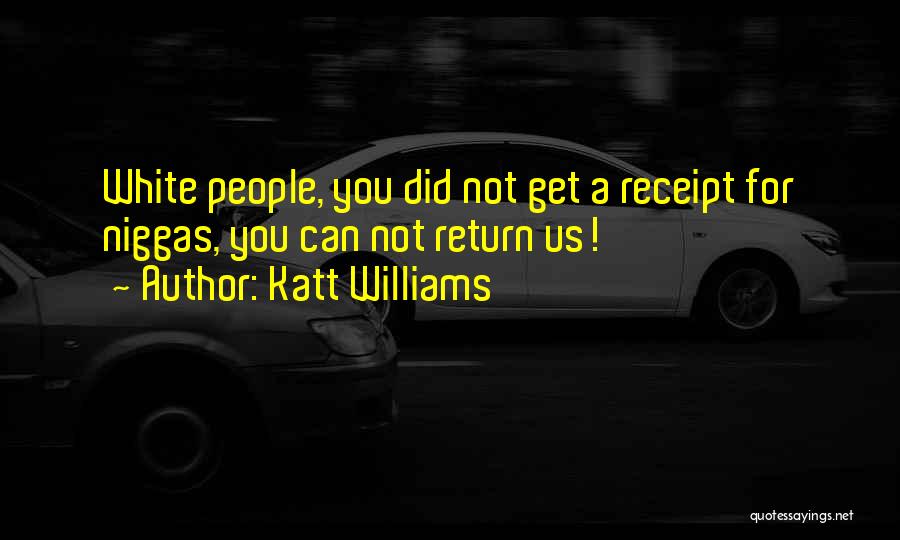 Return Quotes By Katt Williams