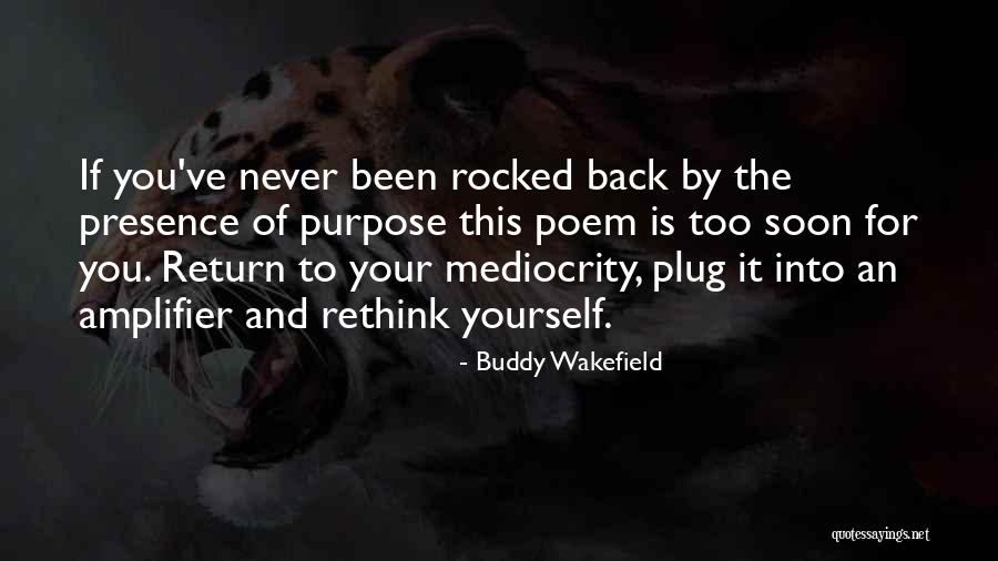 Return To Yourself Quotes By Buddy Wakefield Return To Yourself Quotes By Buddy Wakefield