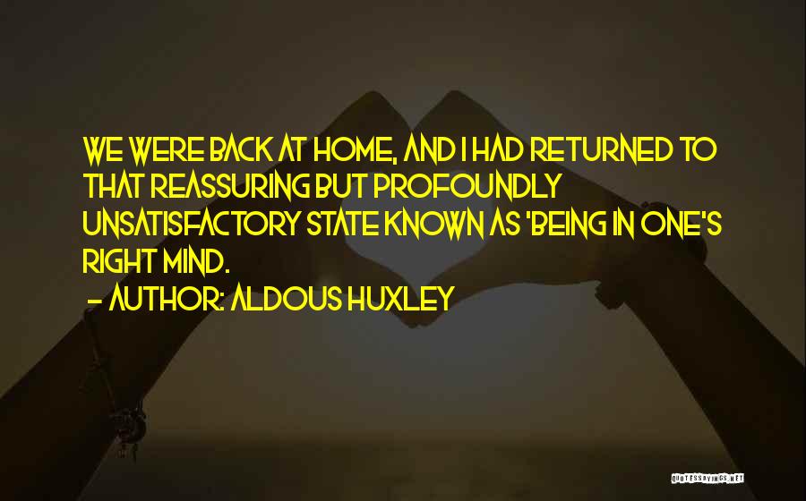 Returned Home Quotes By Aldous Huxley