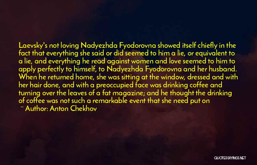 Returned Home Quotes By Anton Chekhov