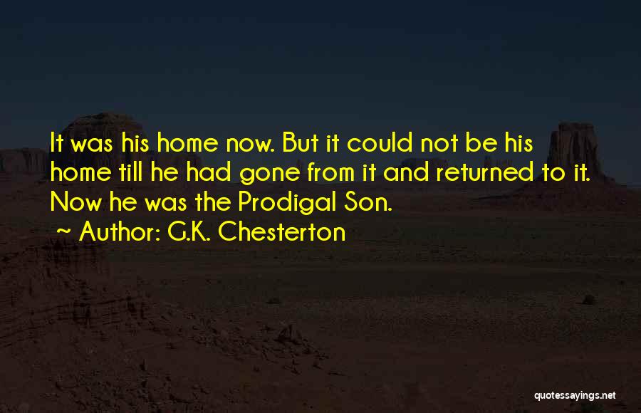 Returned Home Quotes By G.K. Chesterton