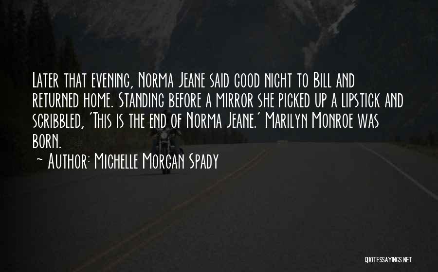 Returned Home Quotes By Michelle Morgan Spady