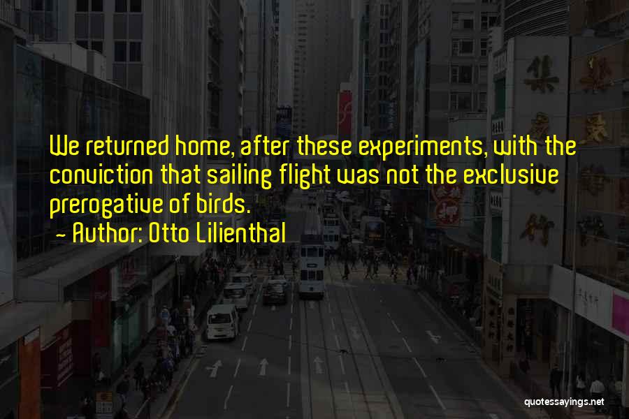 Returned Home Quotes By Otto Lilienthal