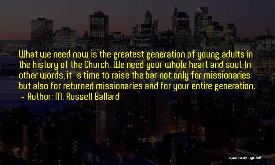 Returned Missionaries Quotes By M. Russell Ballard