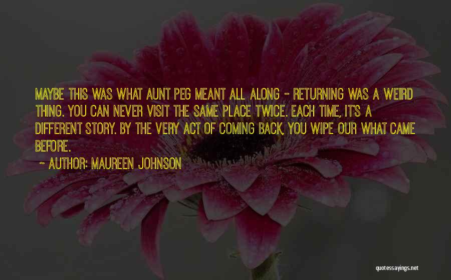 Returning Back Quotes By Maureen Johnson