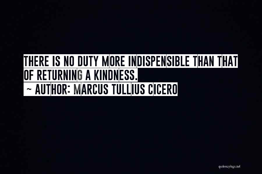 Returning Kindness Quotes By Marcus Tullius Cicero