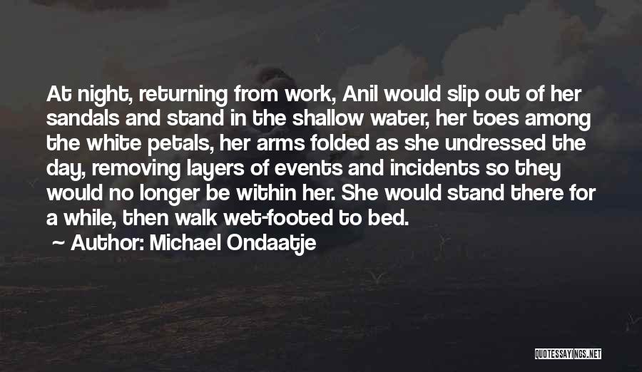 Returning To Work Quotes By Michael Ondaatje