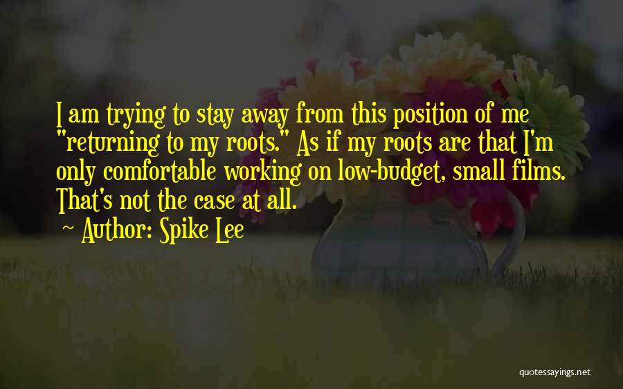 Returning To Your Roots Quotes By Spike Lee