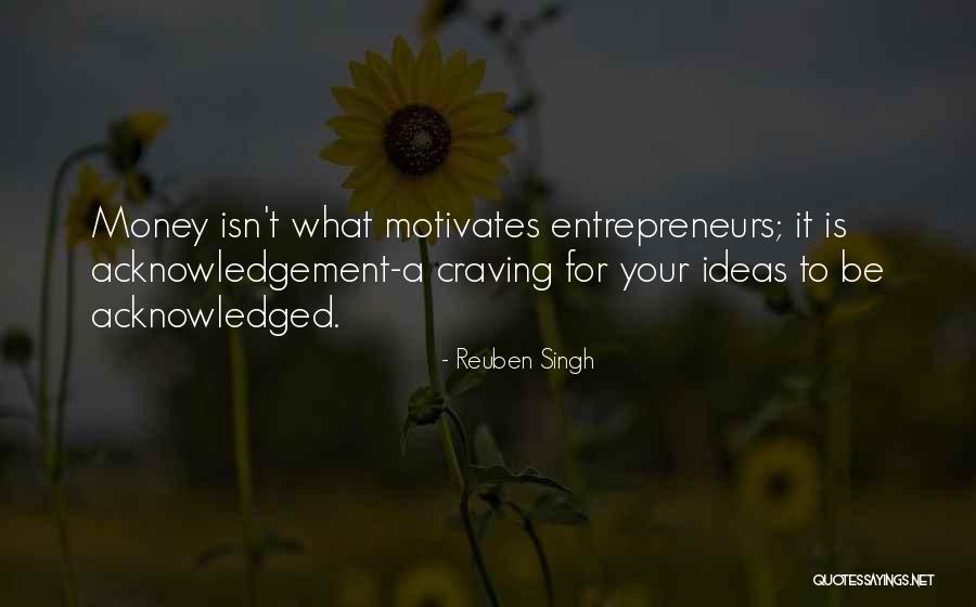 Reuben Singh Quotes 221169