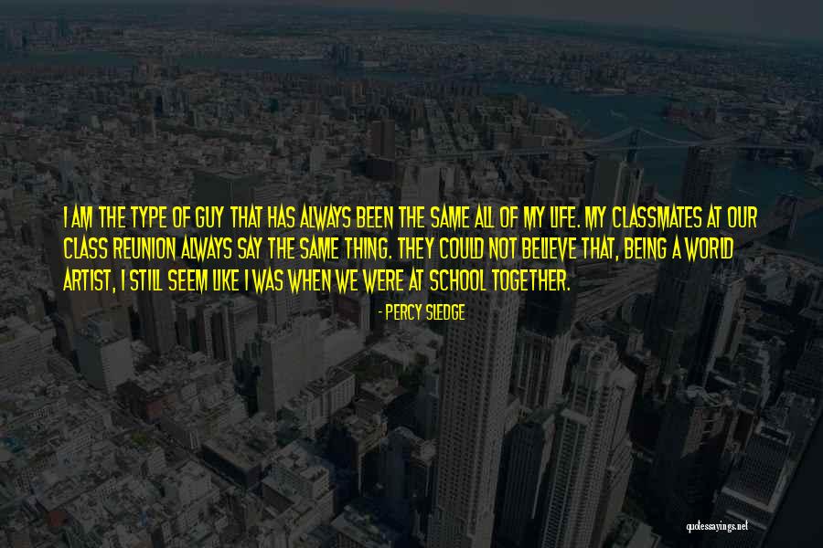 Reunion Of Classmates Quotes By Percy Sledge Reunion Of Classmates Quotes By Percy Sledge