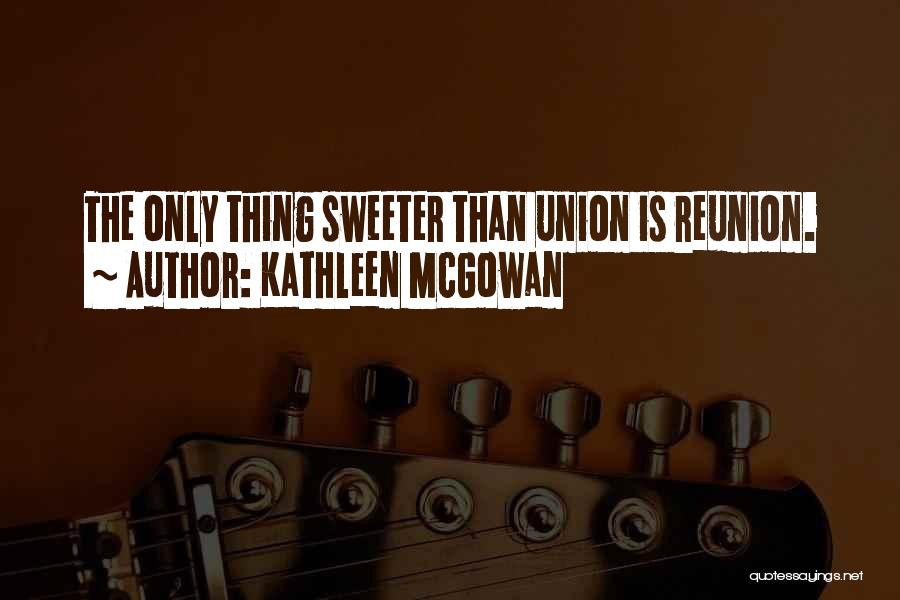 Reunion Quotes By Kathleen McGowan
