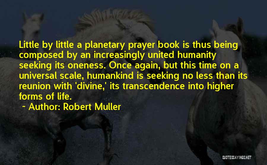 Reunion Quotes By Robert Muller