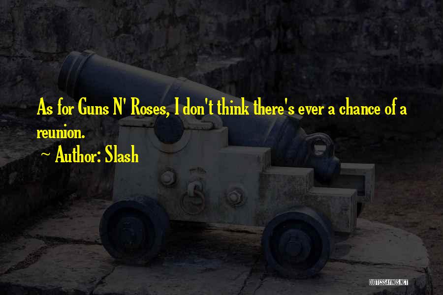 Reunion Quotes By Slash