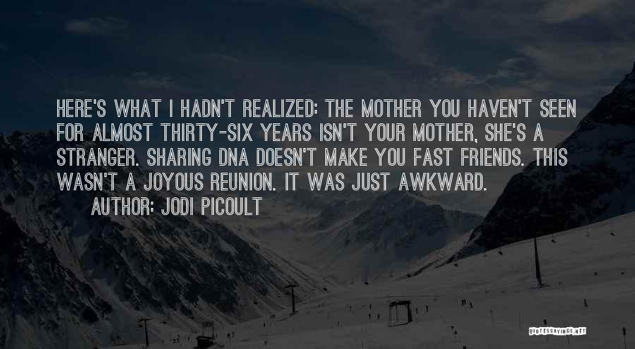 Reunion With My Friends Quotes By Jodi Picoult