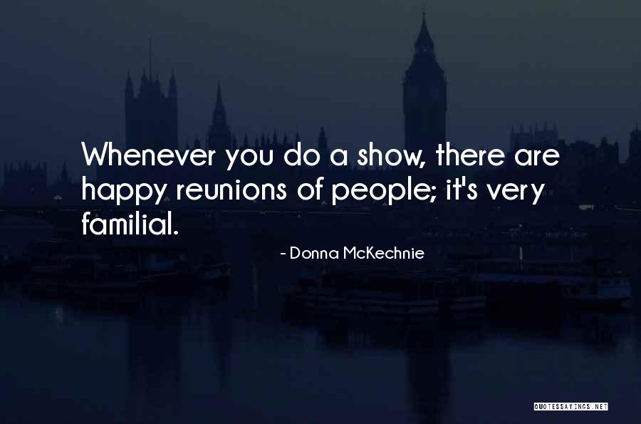 Reunions Quotes By Donna McKechnie