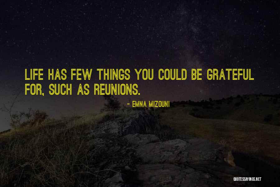 Reunions Quotes By Emna Mizouni