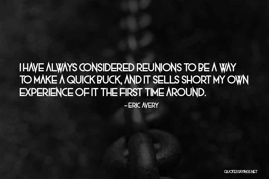 Reunions Quotes By Eric Avery Reunions Quotes By Eric Avery